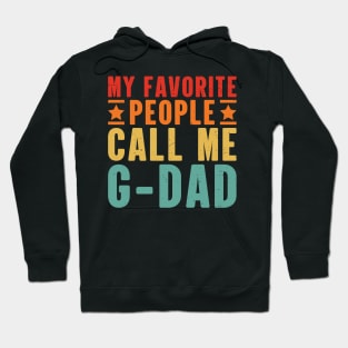 My Favorite People Call Me G-Dad Grandpa Hoodie